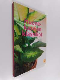 Huonekasvien klassikot : selkeät hoito-ohjeet 50 suosituimmalle kasville