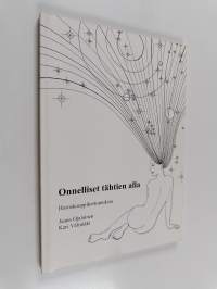 Onnelliset tähtien alla : Horoskooppikertomuksia