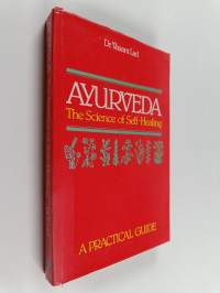 Ayurveda : The Science of Self-healing : a Practical Guide