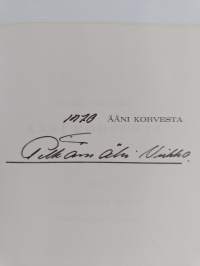 Ääni korvesta : 1 osa eli Rauhalasta tulee asutustilallinen (signeerattu)