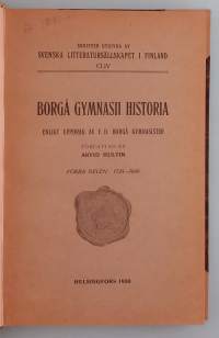 Borgå gymnasii historia enligt uppdrag av f.d. Borgå gymnasister. Osa I 1725–1840.  ( Kouluhistoriikit,
