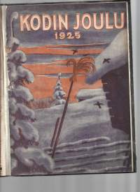 Koti Kotikasvatusyhdistyksen äänenkannattaja ja Kodin Joulu  : vuosikerta 1925