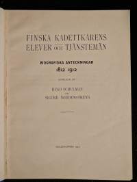 Finska kadettkårens elever och tjänstemän 1812-1912 : Biografiska anteckningar + Sigurd Nordenstreng: Finska kadettkårens insats i fosterlandets historia 1812-1912