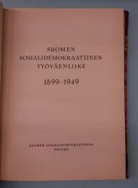 Suomen Sosialidemokraattinen Työväenliike 1899–1949.  ( SDP, puoluehistoriikki, järjestöhistoriikki, työväenliike )