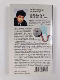 Sinulla saa olla ongelmia