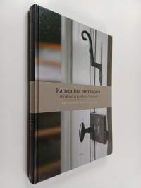 Kartanoista huvimajaan : restauroi ja kunnosta taitavasti