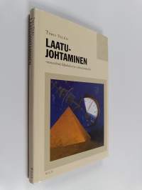 Laatujohtaminen : menetelmiä kilpailukyvyn vahvistamiseksi