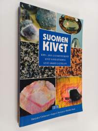 Suomen kivet : koru-, jalo- ja rakennuskivet ; kivet harrastuksena ; kivet arkeen ja juhlaan