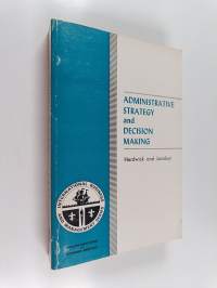 Administrative strategy and decision making