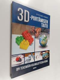 3D-piirtämisen taito : opi tekemään kolmiulotteisia kuvia