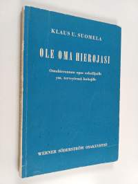 Ole oma hierojasi : omahieronnan opas urheilijoille ym. terveytensä hoitajille