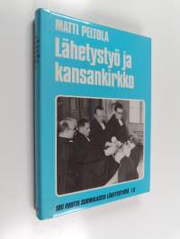 Lähetystyö ja kansankirkko : Suomen lähetysseuran toiminta kotimaassa 1939-1966