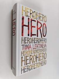 Hero : he olivat nuoria ja kuolemattomia ja maailma oli heidän