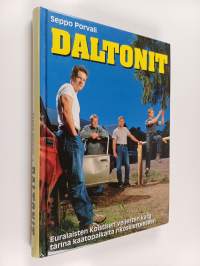 Daltonit : euralaisten Koistisen veljesten karu tarina kaatopaikalta rikoskierteeseen