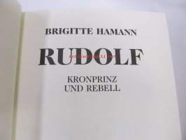 Rudolf - Kronprinz und Rebell