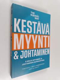 Kestävä myynti &amp; johtaminen : the Nordic way : 6 sielua myynnin ja johtamisen kilpailuetuna (signeerattu, tekijän omiste)