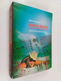 Ihanasti hukassa ja miten sieltä pääsee pois : 543 päivän reppumatka