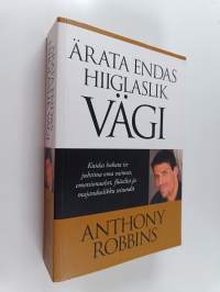 Ärata endas hiiglaslik vägi : kuidas hakata ise juhtima oma vaimset, emotsionaalset, füüsilist ja majanduslikku seisundit