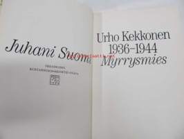 Urho Kekkonen 1936-1944 : Myrrysmies