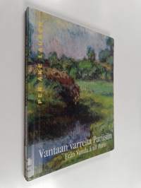 Vantaan varrelta Pariisiin : Per Åke Lauren 1879-1951 = Från Vanda å till Paris : Per Åke Lauren 1879-1951