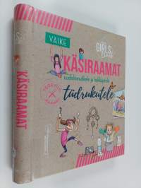 Väike käsiraamat uudishimulikele ja hakkajatele tiidrukutele