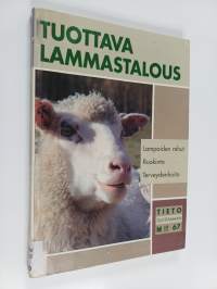 Tuottava lammastalous : lampaiden rehut, ruokinta, terveydenhoito