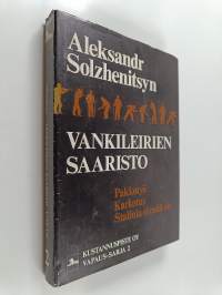 Vankileirien saaristo V-VI-VII : (Arhipelag GULAG) 1918-1956 : taiteellisen tutkimuksen kokeilu : Pakkotyö ; Karkotus ; Stalinia ei enää ole