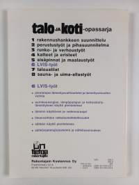 Talo ja koti -opassarja 6 : LVIS-työt
