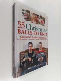 55 Christmas balls to knit : colourful festive ornaments, tree decorations, centrepieces, wreaths, window decorations - Fifty-five Christmas balls.