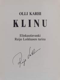 Klinu : elinkautisvanki Reijo Loikkasen tarina (signeerattu)