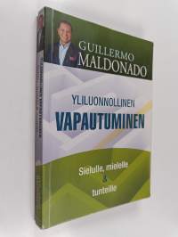 Yliluonnollinen vapautuminen : Sielulle, mielelle &amp; tunteille