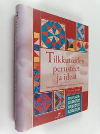 Tilkkutöiden perusteet ja ideat