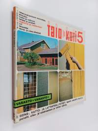 Talo ja koti 5 : Seinä-, katto- ja lattiapäällysteet ; tapetit, tekstiilit, levyt ja panelit ; ulko- ja sisämaalaus ja värien valinta