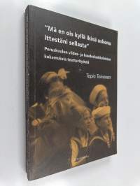"Mä en ois kyllä ikinä uskonu ittestäni sellasta" - peruskoulun viides- ja kuudesluokkalaisten kokemuksia teatterityöstä