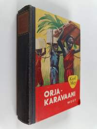Orjakaravaani : seikkailukertomus Sudanista viime vuosisadalta