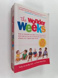 The Wonder Weeks - How to Stimulate Your Baby's Mental Development and Help Him Turn His 10 Predictable, Great, Fussy, Phases Into Magical Leaps Forward