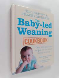 The baby-led weaning : over 130 delicious recipes for the whole family to enjoy