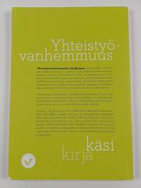 Yhteistyö : yhteistyövanhemmuuden käsikirja