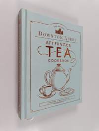 The Official Downton Abbey Afternoon Tea Cookbook