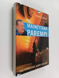 Mainettaan parempi : valtioneuvos Harri Holkeri (signeerattu, tekijän omiste)