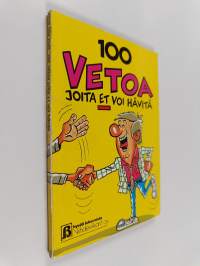 100 vetoa, joita et voi hävitä