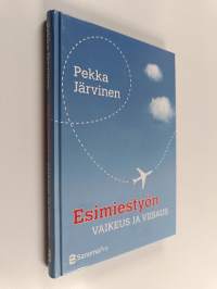 Esimiestyön vaikeus ja viisaus