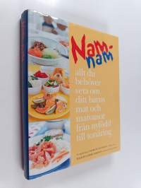 Nam-nam : allt du behöver veta om ditt barns mat och matvanor från nyfödd till tonåring : en vägledning