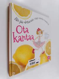 Ota kantaa : älä jää odottamaan, vaan muuta maailma! - Älä jää odottamaan, vaan muuta maailma!