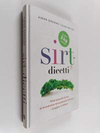 Sirt-dieetti : parempi terveydentila ja energinen olo selkeän ohjelman avulla