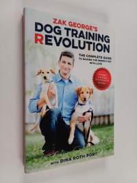 Zak George's Dog Training Revolution - The Complete Guide to Raising the Perfect Pet with Love