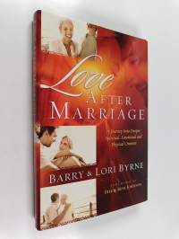 Love After Marriage - A Journey into Deeper Spiritual, Emotional and Physical Oneness