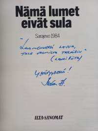 Nämä lumet eivät sula : Sarajevo 1984 (signeerattu)