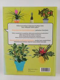 Huonekasvien henkiinjäämisopas : vinkkejä hortonomisesti heikkotaitoisille