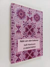 Näin sen olen kokenut : Salli Hantusen elämäntarina (signeerattu, tekijän omiste)